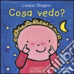 Cosa vedo? Ediz. illustrata libro