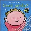 Cosa sento? Ediz. illustrata libro