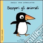 Scopri gli animali. Ediz. illustrata libro