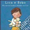 Luca e Bobo. Ediz. illustrata libro