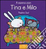 A nanna con Tina e Milo. Ediz. illustrata libro