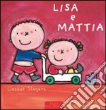 Lisa e Mattia. Ediz. illustrata libro