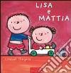 Lisa e Mattia. Ediz. illustrata libro