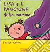 Lisa e il pancione della mamma. Ediz. illustrata libro