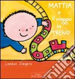 Mattia e il viaggio in treno. Ediz. illustrata libro