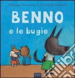 Benno e le bugie. Ediz. illustrata libro