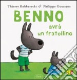 Benno avrà un fratellino. Ediz. illustrata libro