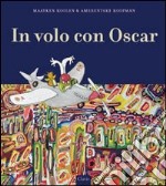 In volo con Oscar. Ediz. illustrata