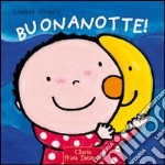 Buonanotte! Ediz. illustrata libro