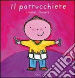 Il parrucchiere. Ediz. illustrata libro