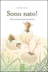 Sono nato! Ediz. illustrata libro