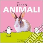 Teneri animali. Ediz. illustrata libro