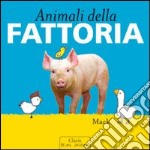 Animali della fattoria. Ediz. illustrata libro