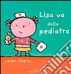 Lisa va dalla pediatra. Ediz. illustrata libro