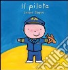 Il pilota. Ediz. illustrata libro