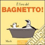 È l'ora del bagnetto. Ediz. illustrata libro