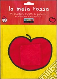 La mela rossa. Ediz. illustrata libro