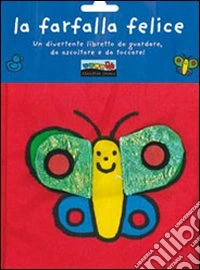 La farfalla felice. Ediz. illustrata