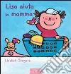 Lisa aiuta la mamma. Ediz. illustrata libro