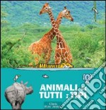 Animali di tutti i tipi. Ediz. illustrata libro