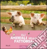 Gli animali della fattoria. Ediz. illustrata