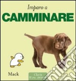 Imparo a camminare. Ediz. illustrata libro