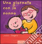 Una giornata con la nonna. Ediz. illustrata libro