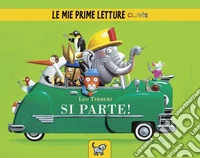 Si parte! Ediz. illustrata