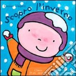 Scopro l'inverno. Ediz. illustrata libro