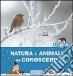 Natura e animali da conoscere. Le 4 stagioni. Ediz. illustrata libro