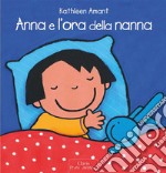 Anna e l'ora della nanna. Ediz. a colori libro