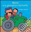 Anna e la giornata in fattoria. Ediz. illustrata libro