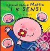 I 5 sensi. Il grande libro di Mattia. Ediz. illustrata libro