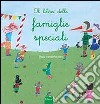 Il libro delle famiglie speciali. Ediz. illustrata libro di Vanderheiden Thais