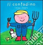 Il contadino. Ediz. illustrata libro