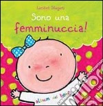 Sono una femminuccia! libro