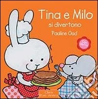 Tina e Milo si divertono. Ediz. illustrata libro