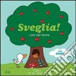 Sveglia! Ediz. illustrata libro