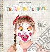 Trucchiamo le facce. Ediz. illustrata libro di Verrecas Charlotte