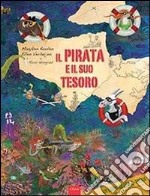 Il pirata e il suo tesoro. Ediz. illustrata