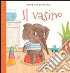 Il vasino. Ediz. a colori libro