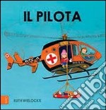 Il pilota. Ediz. illustrata libro