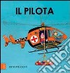 Il pilota. Ediz. illustrata libro