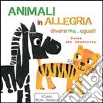 Animali in allegria. Ediz. illustrata libro