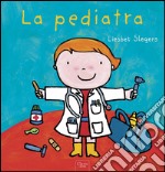 La pediatra. Ediz. illustrata libro