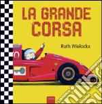 La grande corsa. Ediz. illustrata libro