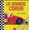 La grande corsa. Ediz. illustrata libro