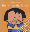 Non si morde, Anna! Ediz. a colori libro