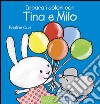 Impara i colori con Tina e Milo. Ediz. illustrata libro