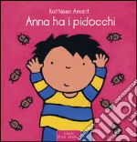 Anna ha i pidocchi. Ediz. illustrata libro